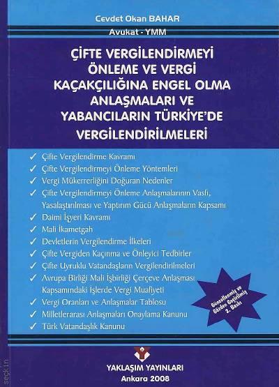 Çifte Vergilendirmeyi Önleme ve Vergi Kaçakçılığına Engel Olma Anlaşmaları ve Yabancıların Türkiye'de Vergilendirilmeleri Cevdet Okan Bahar  - Kitap