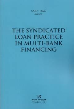 The Syndicated Loan Practice in Multi–Bank Financing Sarp Dağ