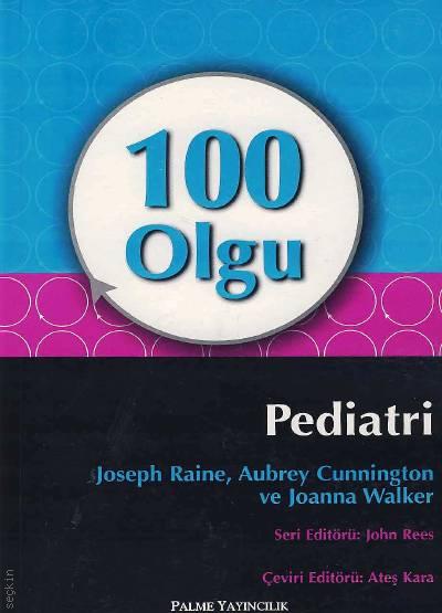 100 Olgu Pediatri Joseph Raine, Aubrey Cunnington, Joanna Walker  - Kitap