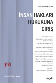 İnsan Hakları Hukukuna Giriş Prof. Dr. Halil Kalabalık  - Kitap