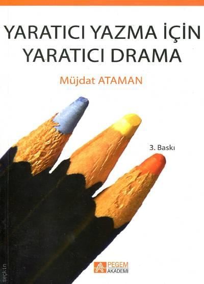 Yaratıcı Yazma İçin Yaratıcı Drama Müjdat Ataman  - Kitap