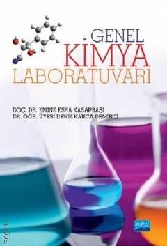 Genel Kimya Laboratuvarı Doç. Dr. Emine Esra Kasapbaşı, Dr. Öğr. Üyesi Deniz Kanca Demirci  - Kitap