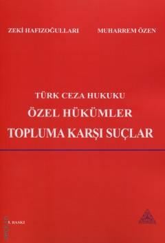 Türk Ceza Hukuku Özel Hükümler – Topluma Karşı Suçlar