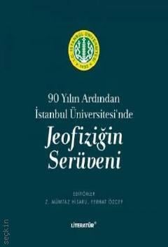 90 Yılın Ardından İstanbul Üniversitesi'nde Jeofiziğin Serüveni Ferhat Özçep, Z. Mümtaz Hisarlı  - Kitap