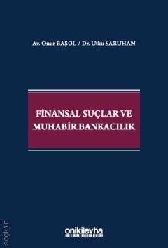 Finansal Suçlar ve Muhabir Bankacılık Dr. Utku Saruhan, Onur Başol  - Kitap