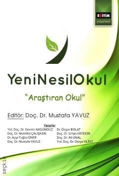 Yeni Nesil Okul Araştıran Okul Doç. Dr. Mustafa Yavuz  - Kitap