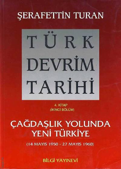 Türk Devrim Tarihi – 4/2 Çağdaşlık Yolunda Yeni Türkiye Şerafettin Turan  - Kitap
