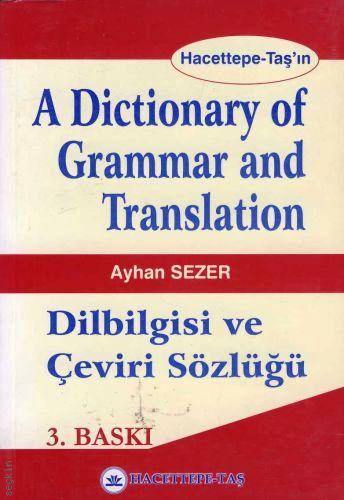 A Dictionary of Grammar and Translation Dilbilgisi ve Çeviri Sözlüğü Ayhan Sezer  - Kitap