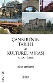 Çankırı'nın Tarihi ve Kültürel Mirası Uğur Demirbağ  - Kitap