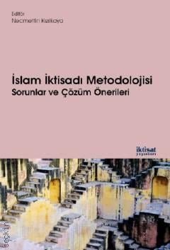 İslam İktisadı Metodolojisi Sorunlar ve Çözüm Önerileri Necmettin Kızılkaya  - Kitap