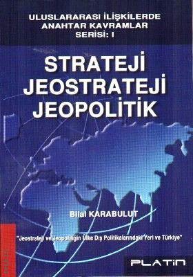 Strateji, Jeostrateji, Jeopolitik Bilal Karabulut  - Kitap