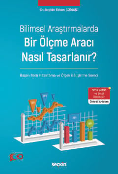 Bilimsel Araştırmalarda Bir Ölçme Aracı Nasıl Tasarlanır? Başarı Testi Hazırlama ve Ölçek Geliştirme Süreci Dr. İbrahim Ethem Gürbüz  - Kitap