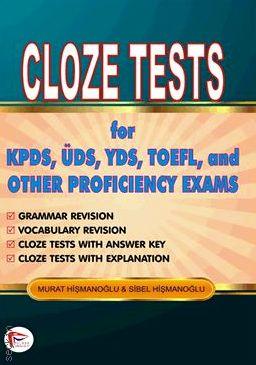Cloze Tests For KPDS ÜDS YDS TOEFL and Other Profeicirncy Exams Murat Hişmanoğlu, Sibel Hişmanoğlu  - Kitap