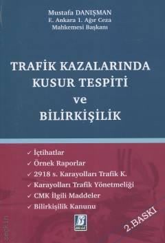 Trafik Kazalarında Kusur Tespiti ve Bilirkişilik Mustafa Danışman  - Kitap