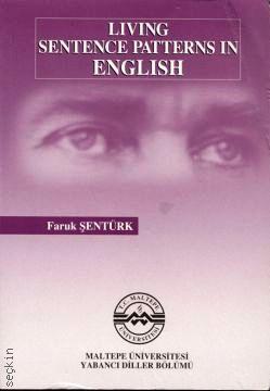 Living Sentence Patterns in English Faruk Şentürk  - Kitap