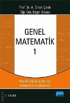MYO'lar İçin Matematik ve Çözümleri Genel Matematik – 1 Prof. Dr. Ahmet Sinan Çevik, Öğr. Gör. Engin Bozacı  - Kitap