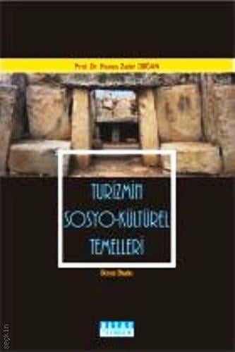 Turizmin Sosyo–Kültürel Temelleri Hasan Zafer Doğan  - Kitap