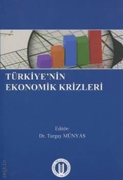 Türkiye'nin Ekonomik Krizleri Turgay Münyas