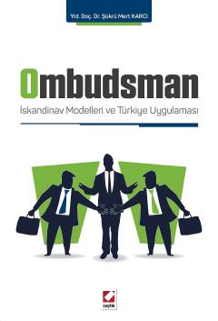 Ombudsman İskandinav Modelleri ve Türkiye Uygulaması Yrd. Doç. Dr. Şükrü Mert Karcı  - Kitap