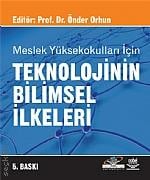 Teknolojinin Bilimsel İlkeleri Prof. Dr. Önder Orhun  - Kitap