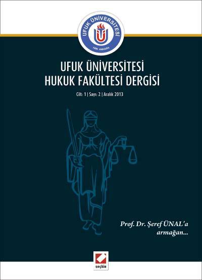 Ufuk Üniversitesi Hukuk Fakültesi Dergisi Cilt:1 – Sayı:2 Aralık 2013 Nezahat Doğan Demiray