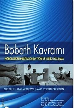 Bobath Kavramı Nörolojik Rehabilitasyonda Teori ve Klinik Uygulama Komisyon  - Kitap