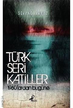Türk Seri Katiller Sevinç Yavuz  - Kitap