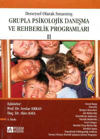 Deneysel Olarak Sınanmış Grupla Psikolojik Danışma ve Rehberlik Programları – Cilt:2 Prof. Dr. Serdar Erkan, Doç. Dr. Alim Kaya  - Kitap