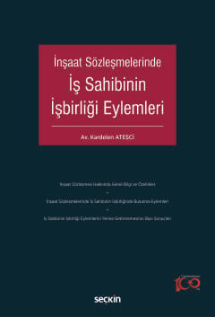 İnşaat Sözleşmelerinde İş Sahibinin İşbirliği Eylemleri Kardelen Ateşci  - Kitap