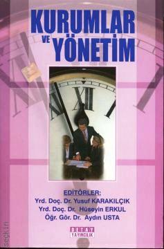 Kurumlar ve Yönetim Yusuf Karakılçık, Hüseyin Erkul, Aydın Usta  - Kitap