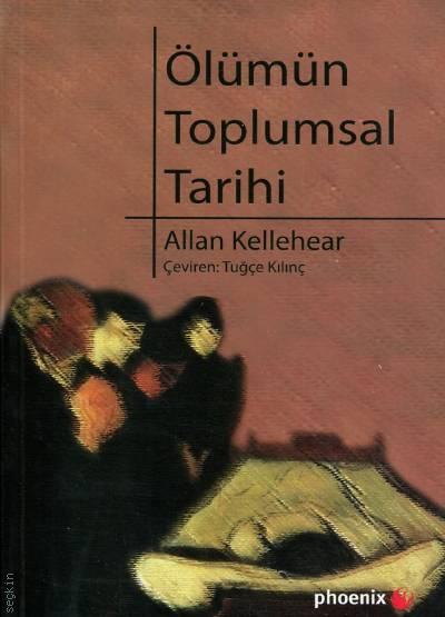 Ölümün Toplumsal Tarihi Allan Kellehar