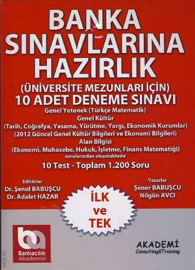 Banka Sınavlarına Hazırlık (Üniversite Mezunları İçin Fasikül) 10 Adet Deneme Sınavı Dr. Şenol Babuşcu, Dr. Adalet Hazar  - Kitap