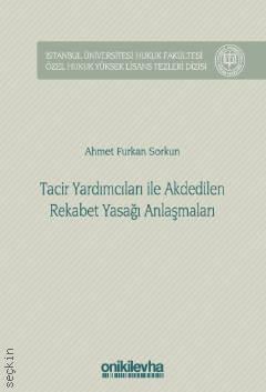 Tacir Yardımcıları ile Akdedilen Rekabet Yasağı Anlaşmaları Ahmet Furkan