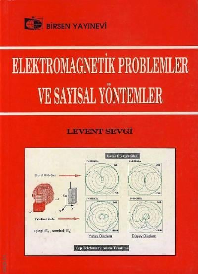 Elektromagnetik Problemler ve Sayısal Yöntemler Levent Sevgi  - Kitap