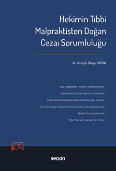 Hekimin Tıbbi Malpraktisten Doğan Cezai Sorumluluğu Hüseyin Rüzgar Akcan