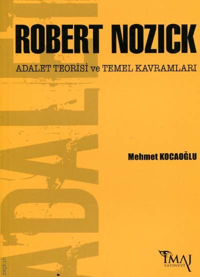 Robert Nozick: Adalet Teorisi ve Temel Kavramları Mehmet Kocaoğlu  - Kitap