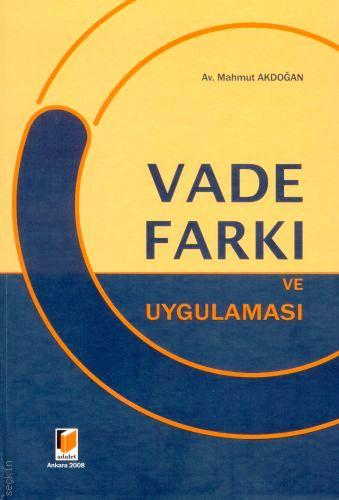 Vade Farkı ve Uygulaması Mahmut Akdoğan  - Kitap