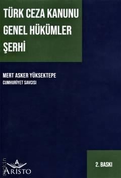 Türk Ceza Kanunu Genel Hükümleri Şerhi Mert Asker Yüksektepe  - Kitap