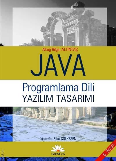 Java Programlama Dili ve Yazılım Tasarımı Altuğ B. Altıntaş  - Kitap