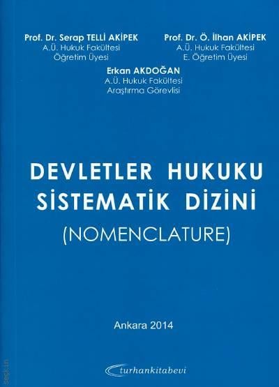 Devletler Hukuku Sistematik Dizini Prof. Dr. Serap Telli Akipek, Prof. Dr. Ö. İlhan Akipek, Arş. Gör. Erkan Akdoğan  - Kitap