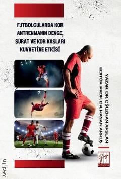 Futbolcularda Kor Antrenmanın Denge, Sürat Ve Kor Kasları Kuvvetine Etkisi