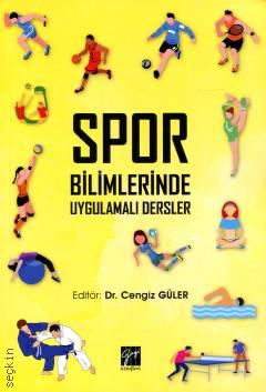 Spor Bilimlerinde Uygulamalı Dersler Dr. Cengiz Güler  - Kitap