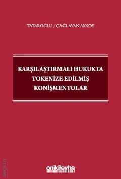 Karşılaştırmalı Hukukta Tokenize Edilmiş Konişmentolar Doç. Dr. Pınar Çağlayan  - Kitap
