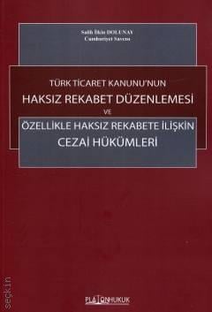 Haksız Rekabet Düzenlemesi ve Özellikle Haksız Rekabete İlişkin Cezai Hükümleri