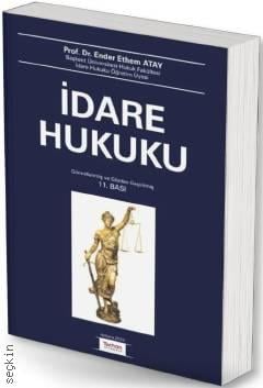 İdare Hukuku Prof. Dr. Ender Ethem Atay  - Kitap