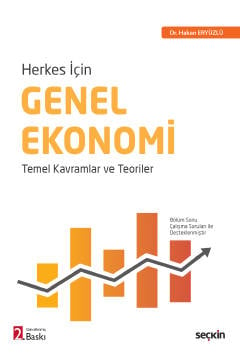 Herkes İçin Genel Ekonomi Temel Kavramlar ve Teoriler Dr. Hakan Eryüzlü  - Kitap