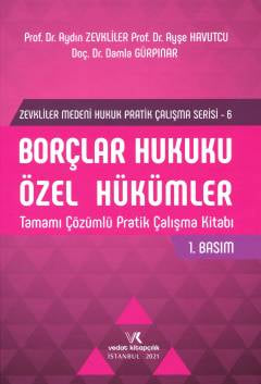 Borçlar Hukuku Özel Hükümler Pratik Çalışma Kitabı Aydın Zevkliler, Ayşe Havutcu, Damla Gürpınar