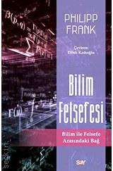 Bilim Felsefesi Bilim ile Felsefe Arasındaki Bağ Philipp Frank  - Kitap