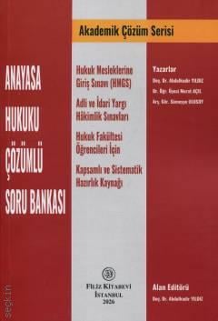 Akademik Çözüm Serisi Anayasa Hukuku Çözümlü Soru Bankası Hukuk Mesleklerine Giriş Sınavı (HMGS) Adli ve İdari Yargı Hâkimlik Sınavları Hukuk Fakültesi Öğrencileri İçin Kapsamlı ve Sistematik Hazırlık Kaynağı Doç. Dr. Abdulkadir Yıldız  - Kitap