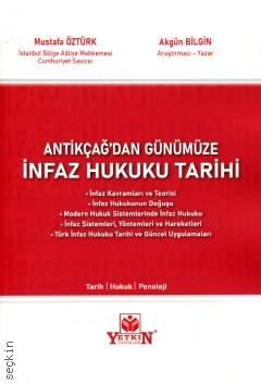 Antikçağ'dan Günümüze İnfaz Hukuku Tarihi Mustafa Öztürk, Akgün Bilgin  - Kitap